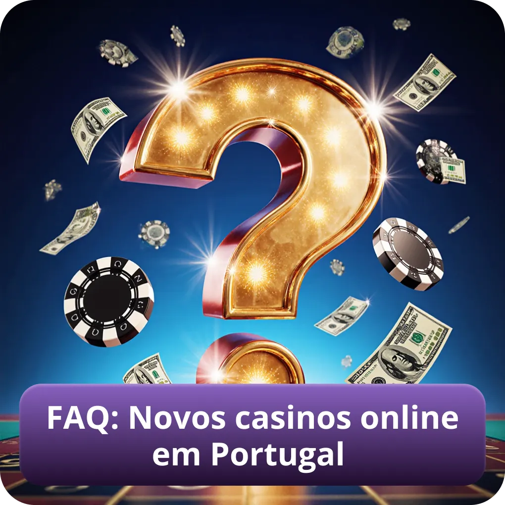 FAQ: Perguntas frequentes sobre novos casinos online em Portugal